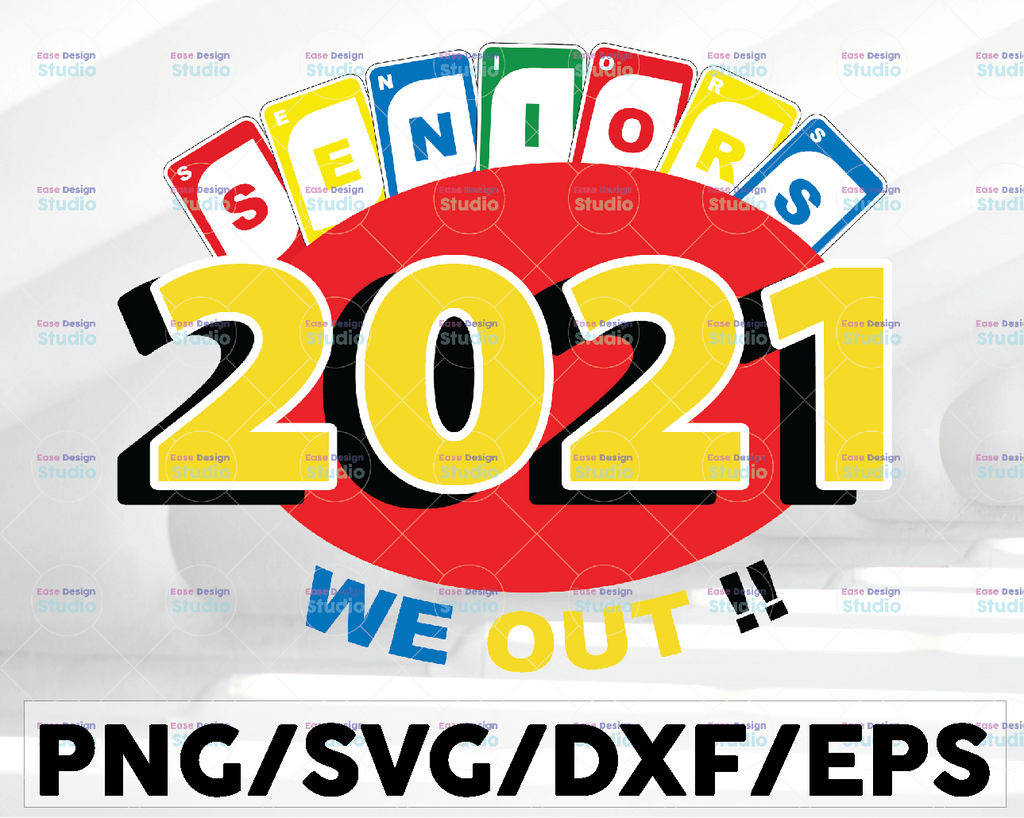 Seniors 2021 We Out!!! / SVG/ PNG / DXF