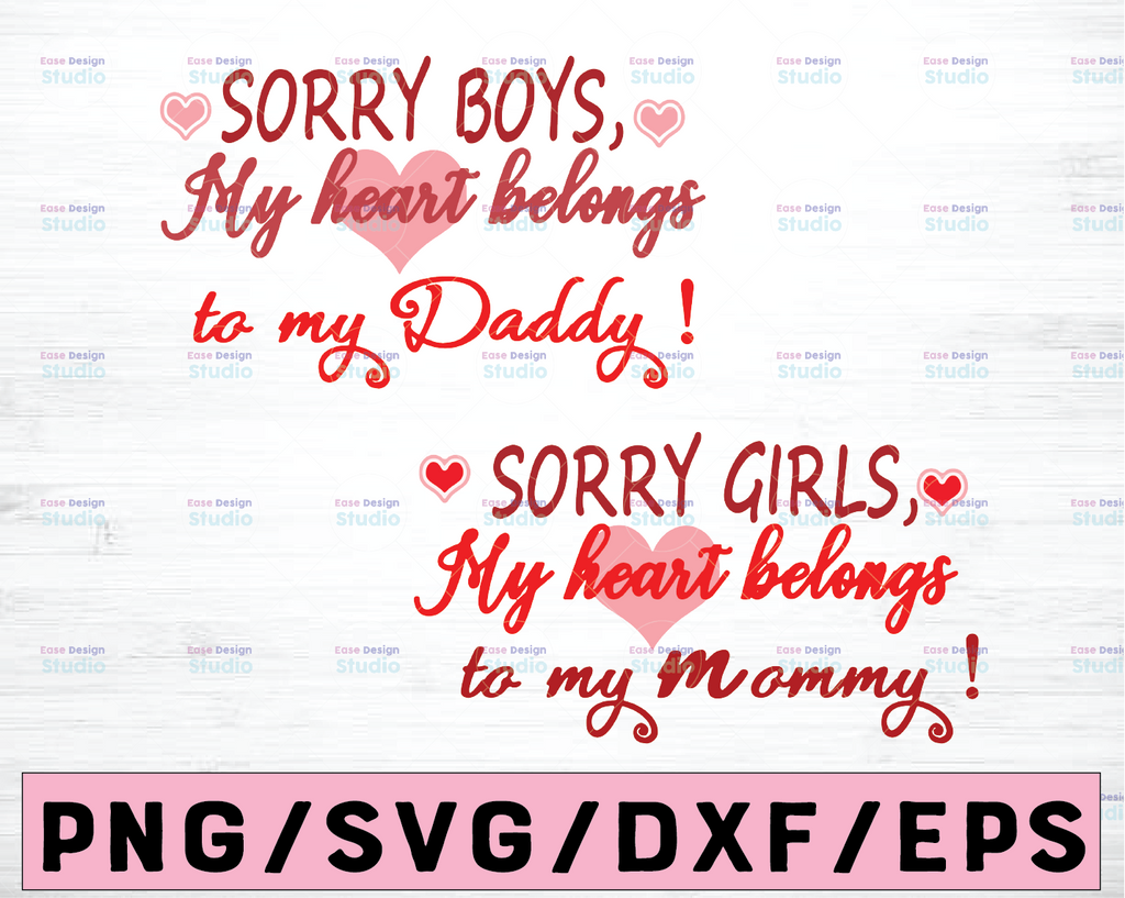 Valentine's design ,Valentine's Day svg, valentines wishes,Sorry boys my heart belongs to daddy, Sorry girls heart belongs to mommy