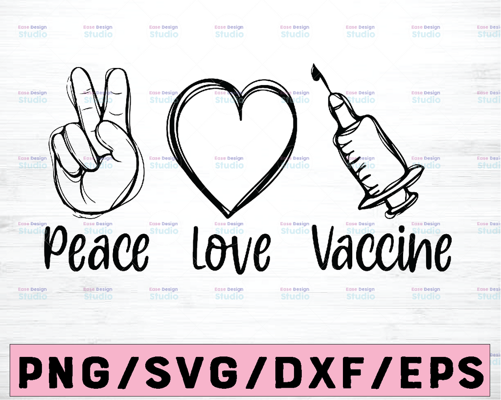 Peace Love Vaccine Svg| Peace Love svg| Vaccination Svg| Vaccinate Png| 2021 Nurse Svg| Doctors Gift| Digital Cricut File Dxf Pdf Eps