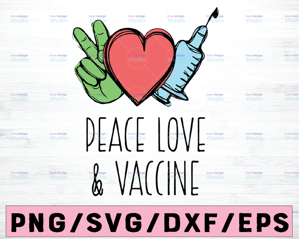 Peace Love Vaccine Svg| Vaccinate Png| Peace Love svg| Vaccination Svg| 2021 Nurse Svg| Doctors Gift| Digital Cricut File Dxf Pdf Eps