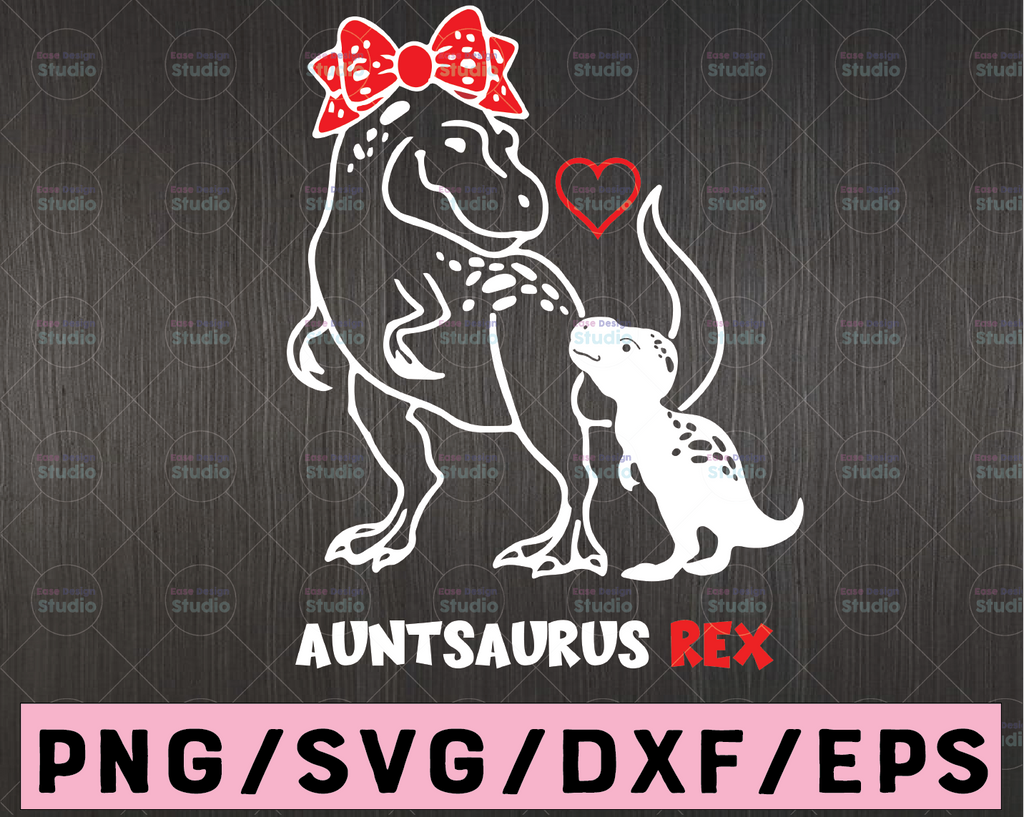 Auntiesaurus Rex SVG, T-Rex , Aunt Svg, Aunt Shirt, Aunty Svg, Aunty Shirt,Dinosaur Svg,Dinosaur Shirt Valentine's design Valentine's Day svg