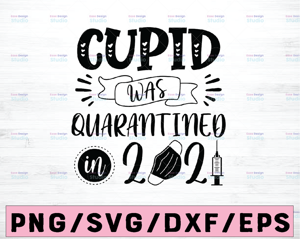 Cupid was quarantined in 2021 svg,Cupid was quarantined svg,Valentine's Day 2021 svg,Valentine's Day cut file,Valentine saying svg
