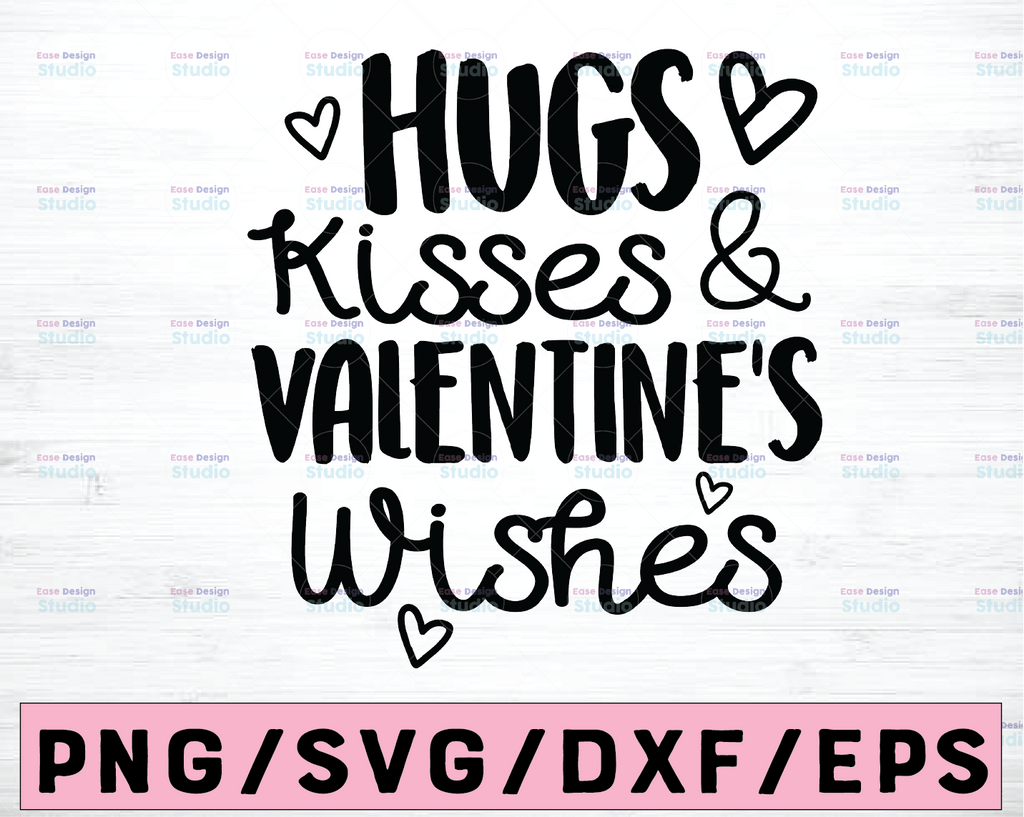 Hugs, Kisses and Valentine's Wishes svg, valentines svg, Valentine's Day svg, eps, dxf, png, mom valentine's design, kid valentine svg