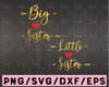 Big Sister SVG, Little Sister SVG, SVG File, Sister svg, Big Sister, Little Sister, Valentine's design ,Valentine's Day svg