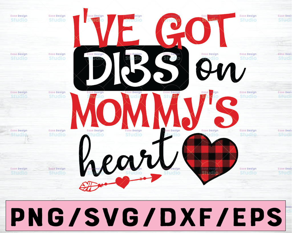 Valentine's Day SVG, DXF, I've Got Dibs on Mommy's Heart svg, First valentine svg, Buffalo Plaid Heart, shirt design, silhouette, cricut