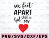 Six feet apart but still in my heart svg dxf png file for cricut cameo silhouette | Funny Valentine's Day Quarantine File |