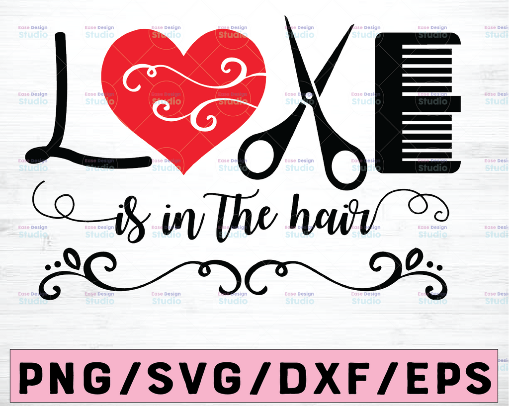 Love is in the Hair, Valentines, Stylist, Cut File, vinyl cutter, salon, jpg, svg, png, Download, heart, cricut, shirt design, silhouette