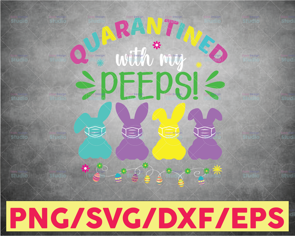 Quarantined With My Peeps SVG Easter Quarantine SVG Gift Idea For Easter 2021