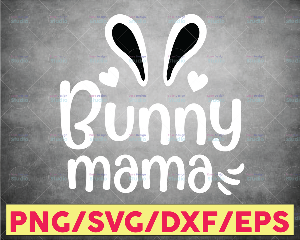 Mama Bunny - Instant Digital Download, svg, ai, dxf, eps, png, studio3, and jpg files included! Easter Bunny, Rabbit, Bunny Family