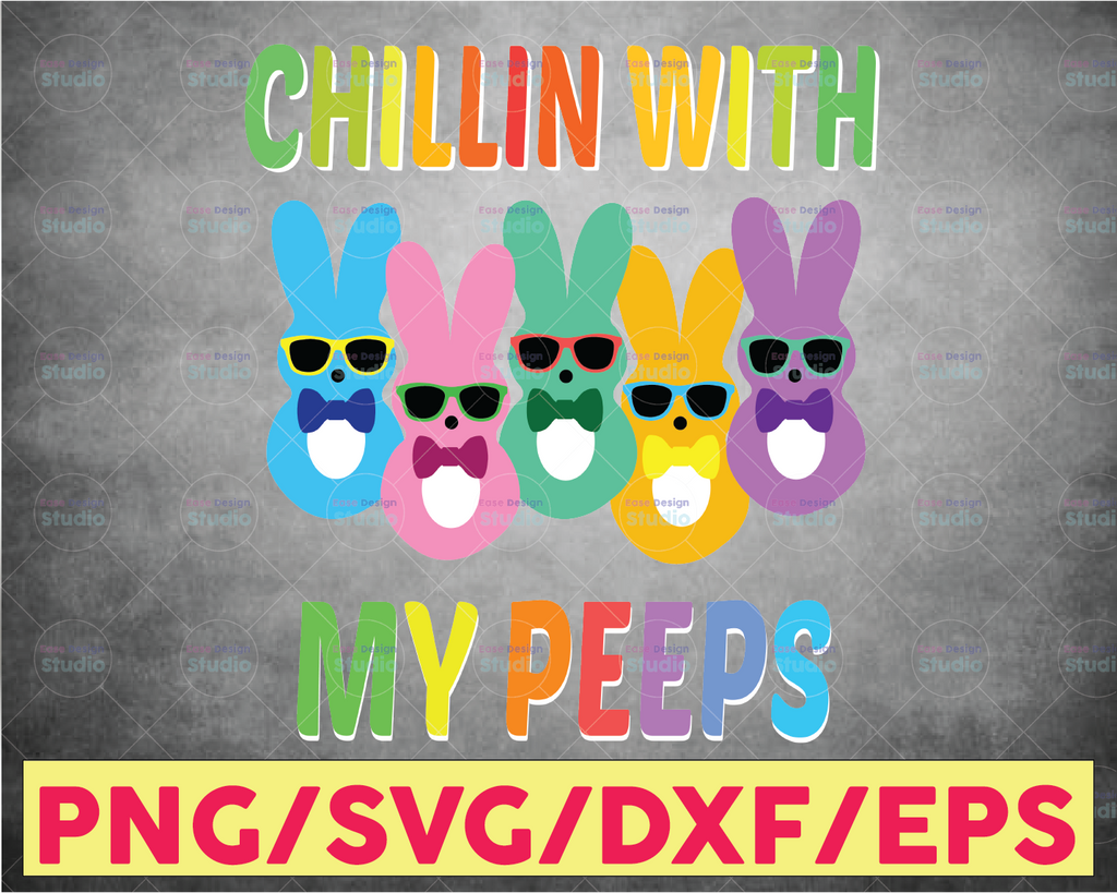 Easter day svg, Funny Chillin With My Peeps Svg, Easter Bunny Svg, Cute Bunny Easter Family Svg, Easter basket Svg, Rabbit Easter