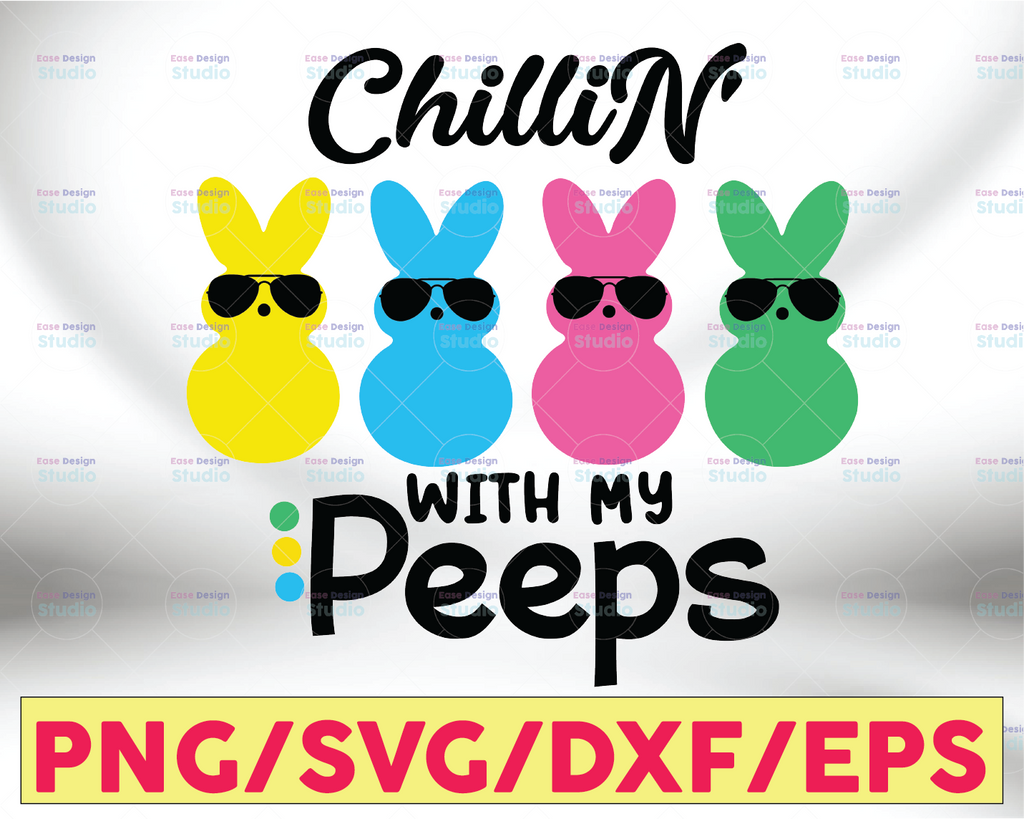 Easter svg, Chillin With My Peeps svg, girls Easter svg, boys Easter svg, bunny rabbit svg, peeps svg, funny Easter svg, kids Easter svg dxf
