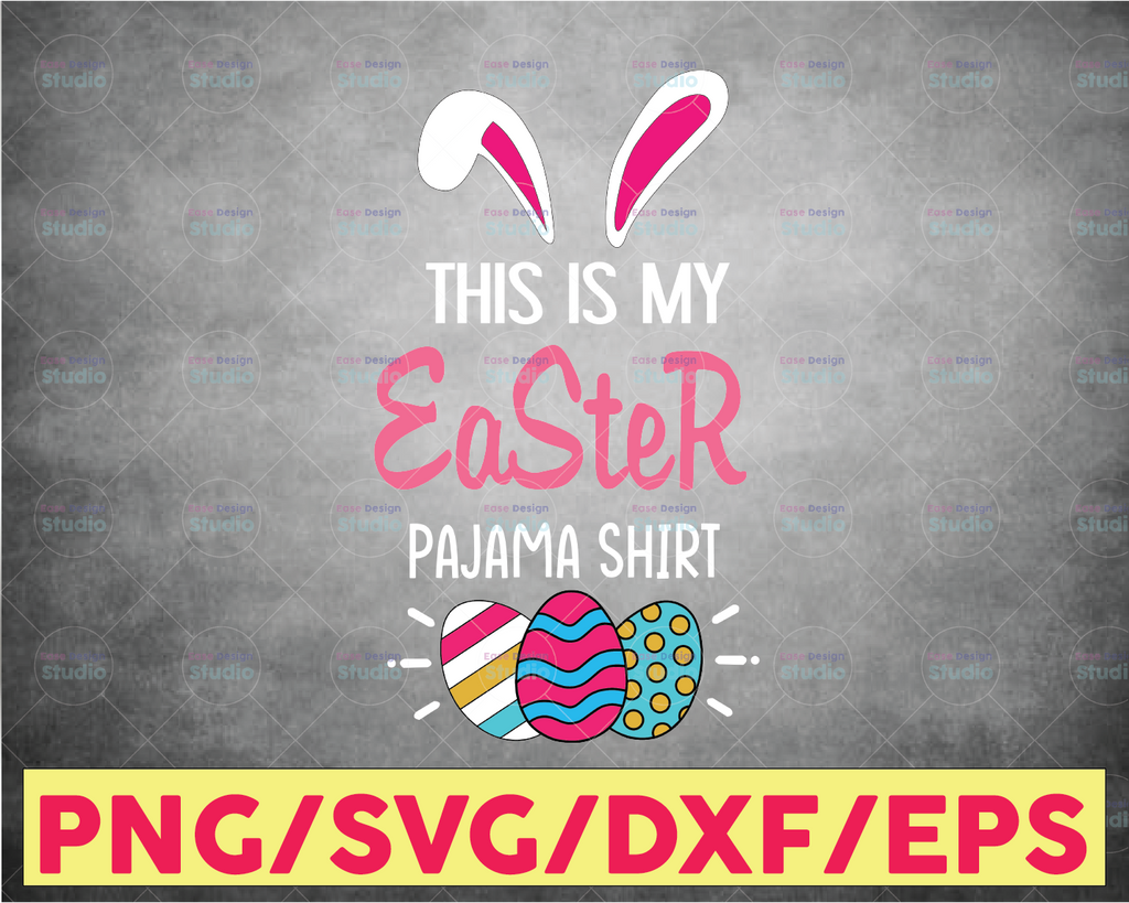 This Is My Easter Pajama Shirt Svg, Trending Svg, Easter Day Svg, Happy Easter Svg, Easter Svg, Easter 2021 Svg, Bunny Svg, Easter Eggs Svg,
