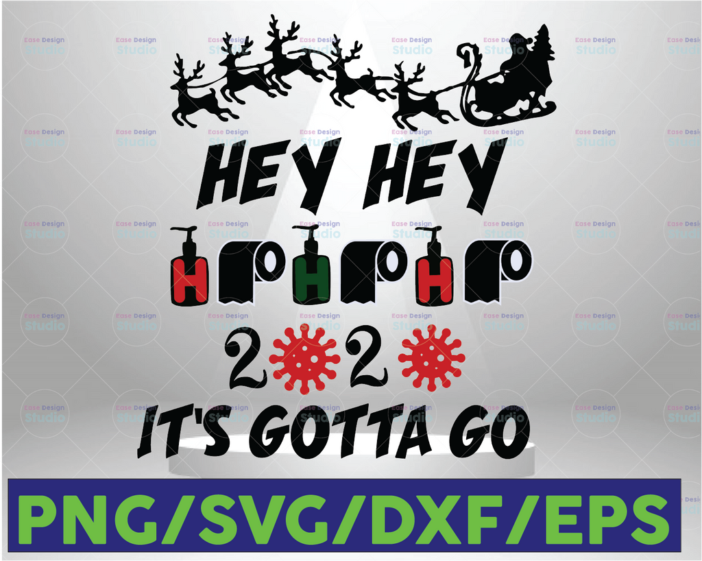 Hey hey Ho Ho Ho 2021 It’s gotta go,Christmas Quarantine svg Christmas 2021 svg, Quarantine Christmas svg  svg, 2021 christmas png, cricut