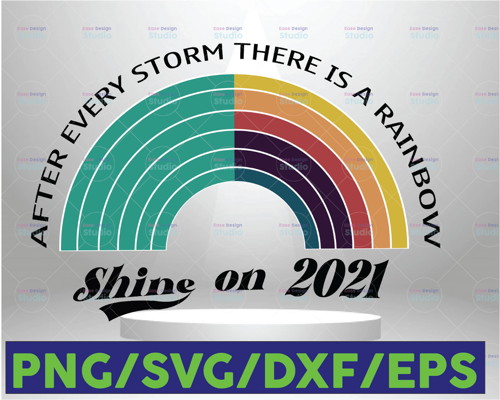 After every StormThere is a Rainbow Shine on 2021 SVG, New Years svg  svg, 2021 New Year svg, new year 2021 png, quarantine 2021