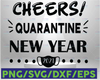 New Years SVG, Quarantine svg, Pop Pour Cheers, Happy New Year, 2021, Quarantine New Year, New years Eve svg, Cricut svg, Silhouette svg