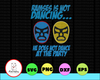 Ramses is Not Dancing Wrestling Nacho Lucha Libre SVG and DXF design for Cricuts and Silhouettes