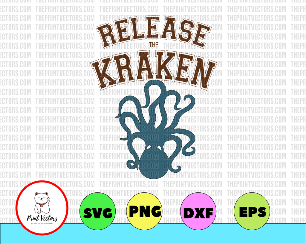 Release The Kraken Svg- Giant Octopus Squid Titans svg, eps, png Vector Clipart Cricut Cut Cutting