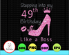Queen Stepping Into My 49th Birthday Like A Boss Born 1971 INSTANT DOWNLOAD/Png Printable/ Sublimation Printing