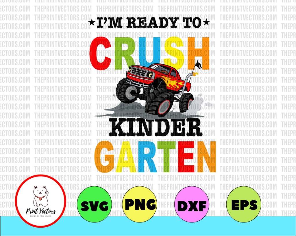 I'm Ready To Crush Kindergarten PNG, Monster Truck Back To School PNG, School Sublimation Design
