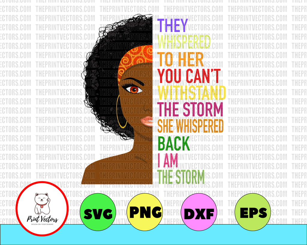 I Am The Storm Strong African Woman Black History Month PNG File Digital PNG file download Sublimation -Printable File