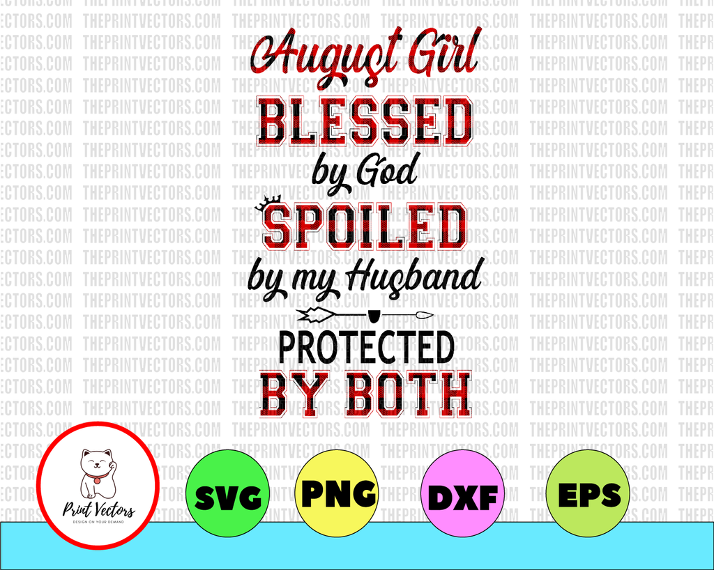 August Girl Blessed By God Spoiled By My Husband Protected By Both png, August Birthday Gift, Blessed, by God, spoiled, August png