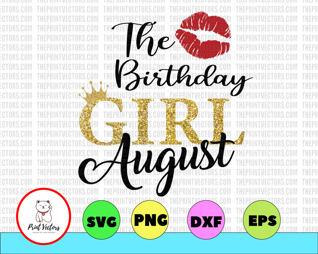 The Birthday Girl August Png, Birthday Gift, Sublimated Printing/INSTANT DOWNLOAD/PNG Printable/DigitalPrint Design