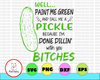 Paint me green and call me a pickle SVG,paint me green svg,pickle,cut file for cricut,digital download,funny saying,HTV design,clipart