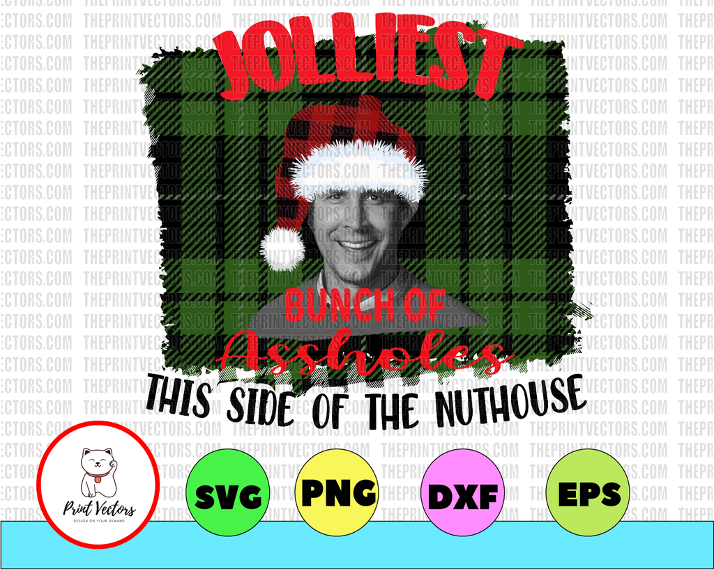 Jolliest bunch of Assholes this side of the nuthouse- Holiday- Christmas- Digital instant Download - PNG clipart