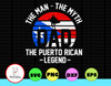 The man- The myth, the puerto rican -Legend- svg, dxf,eps,png, Digital Download