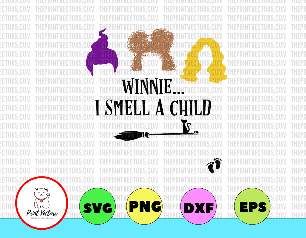 Winnie...I smell a Child SVG, Hocus Pocus SVG, Sanderson Sister SVG, I Smell a Child Svg