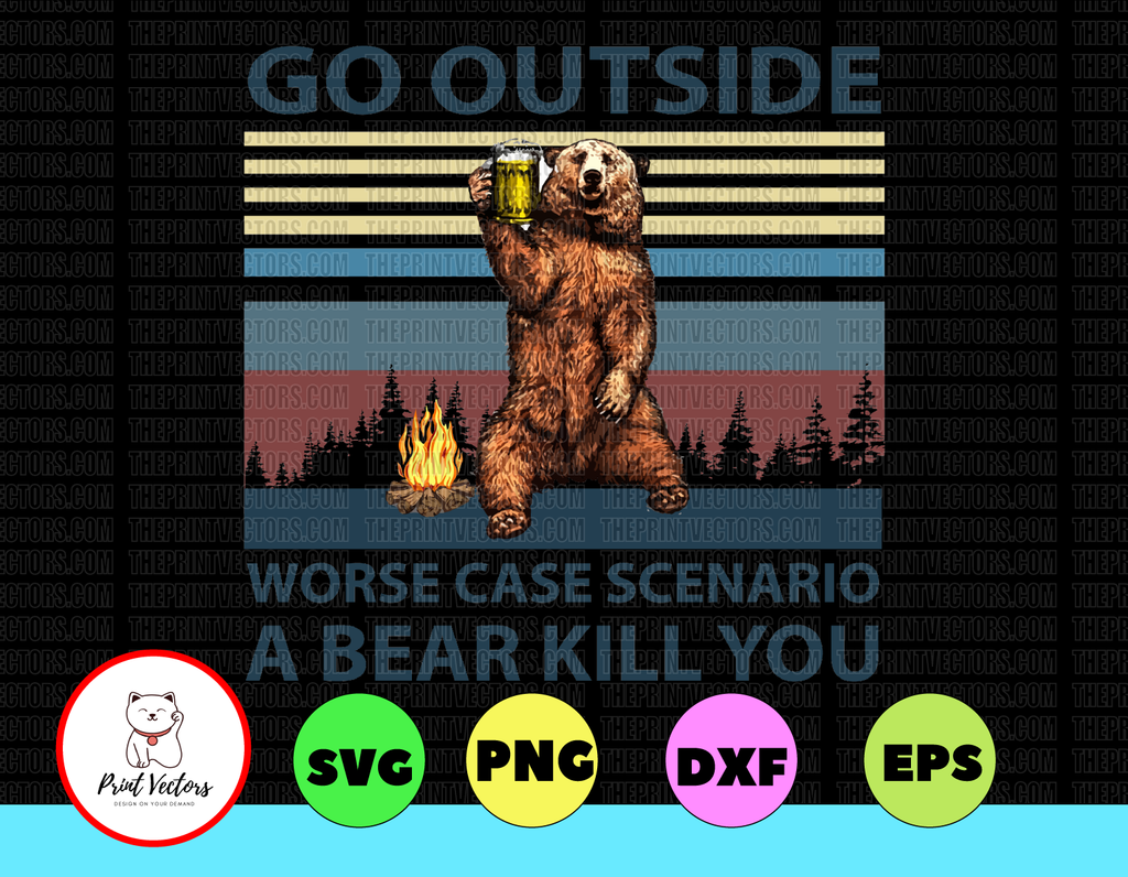 Retro Camping Go Outside Worse Case Scenario A Bear Kill You Png, Camping Png, Camping Shirt - INSTANT DOWNLOAD - Digital Print Design