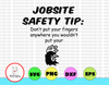 Jobsite safety tip Don't put your fingers anywhere you wouldn't put your svg, dxf,eps,png, Digital Download