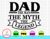 Dad svg cut file, Father, the man, the myth, the legend cut file, dad fun quote svg for cricut, commercial use, silhouette grandad
