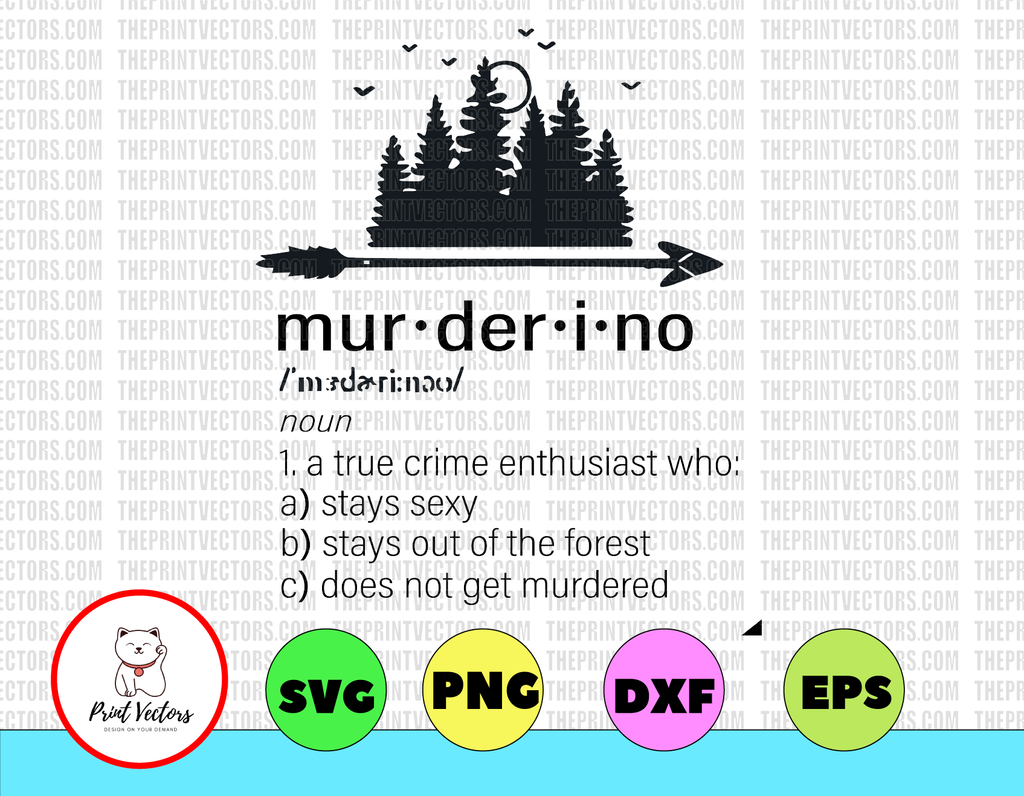 Murderino svg, a true crime enthusiast, stay sexy svg, dxf,eps,png, Digital Download