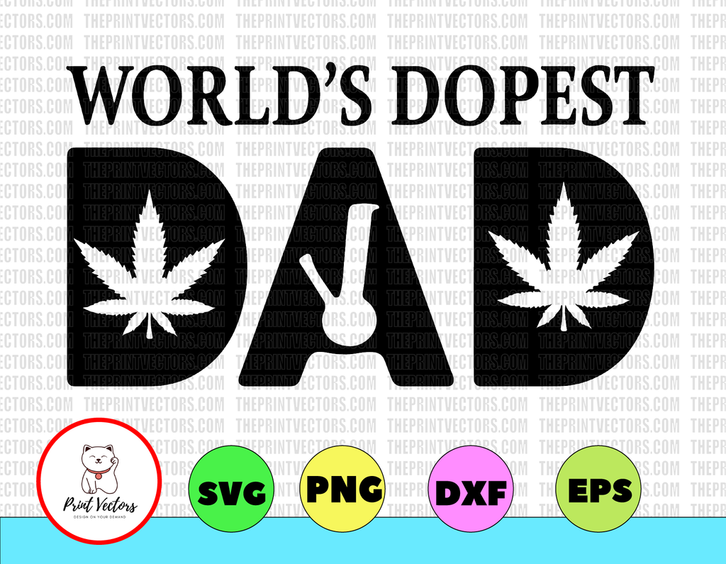 Fathers Day World's Dopest Dad Funny Weed Carnabis svg png dxf eps Sublimation design -Digital design - Sublimation - DTG printing - Clipart