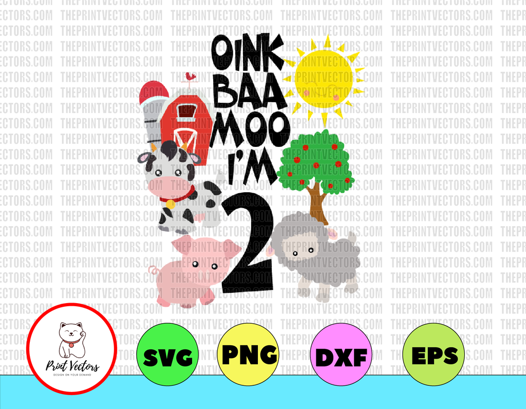 Oink Baa Moo I'm 2 svg, dxf,eps,png, Digital Download