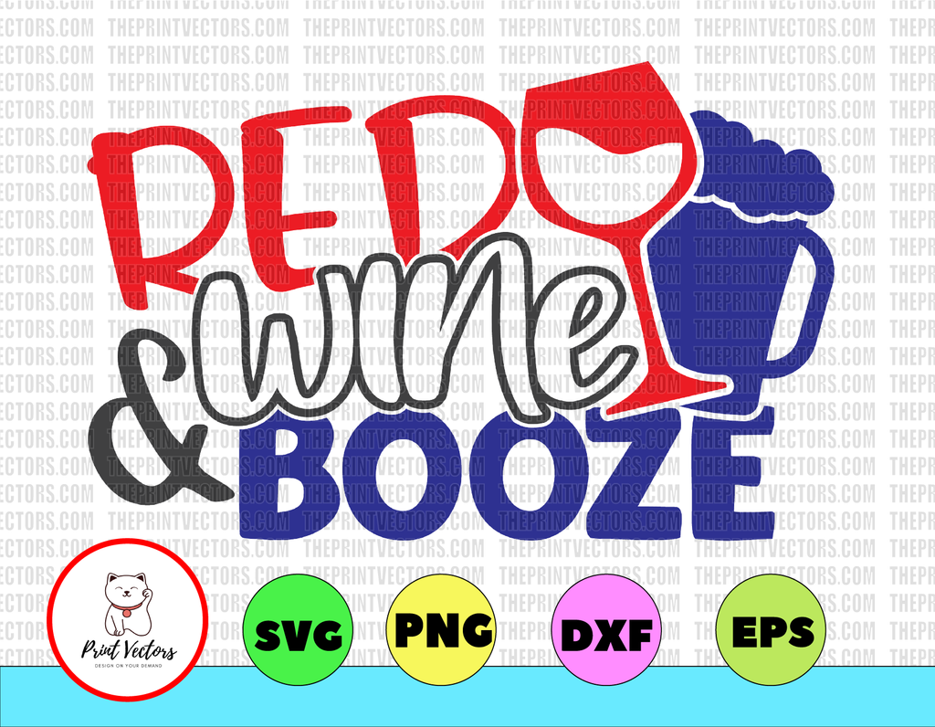 Red Wine & Booze svg, independence day svg, fourth of july svg, usa svg, america svg,4th of july png eps dxf jpg