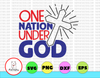 One Nation Under God svg, independence day svg, fourth of july svg, usa svg, america svg,4th of july png eps dxf jpg