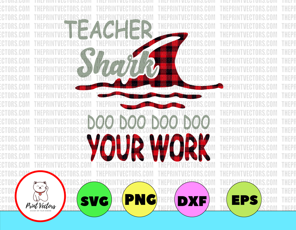 Teacher sharks doo doo doo doo your work svg, png,dxf,eps, digital download