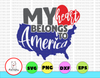My Heart Belongs To America svg, independence day svg, fourth of july svg, usa svg, america svg,4th of july png eps dxf jpg
