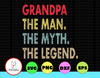 Grandpa svg,Grandpa The Man The Myth The Legend svg, Grandpa Svg, Distressed, Vintage, Vector SVG, Shirt Design for Cricut, Instant Download