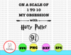 On A Scale Of 1 To 10 My Obsession SVG Muggle clipart