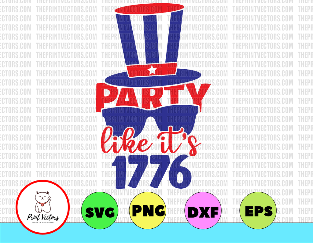 Party Like It's 1776 svg, independence day svg, fourth of july svg, usa svg, america svg,4th of july png eps dxf jpg