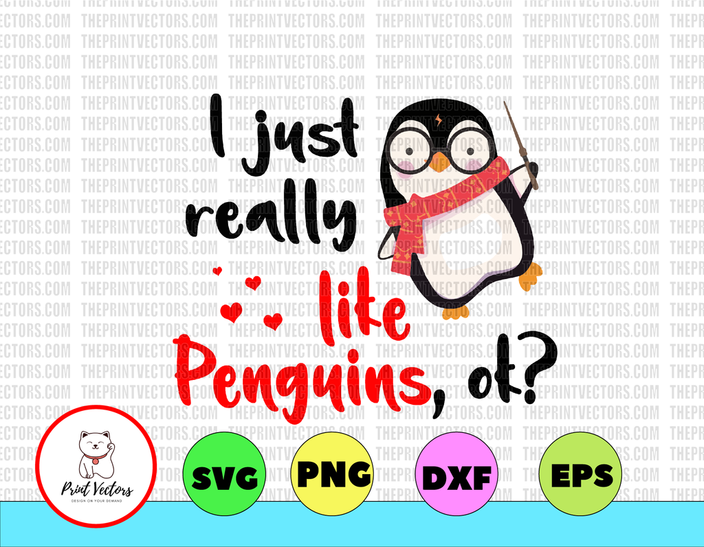 I Just Really Like Peguins svg, png, dxf, jpg, digital download