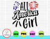 All America Girl svg, independence day svg, fourth of july svg, usa svg, america svg,4th of july png eps dxf jpg