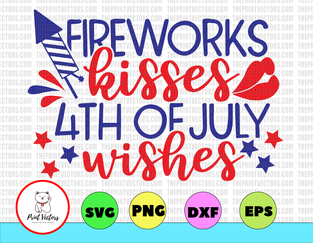 Fireworks kisses 4th of july whishes svg, independence day svg, fourth of july svg, usa svg, america svg,4th of july png eps dxf jpg