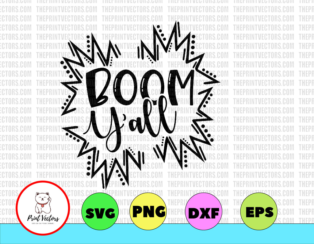 Boom Yall svg, independence day svg, fourth of july svg, usa svg, america svg,4th of july png eps dxf jpg