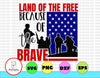Land of the free because of the brave svg, independence day svg, fourth of july svg, usa svg, america svg,4th of july png eps dxf jpg