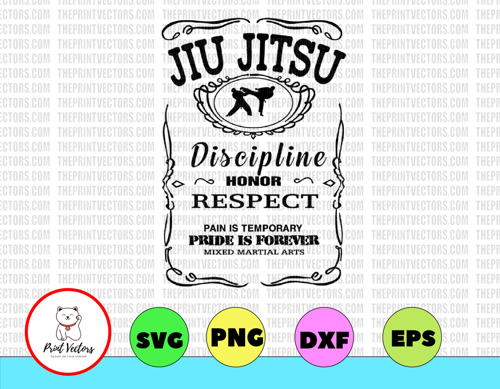 Jiu Jitsu Discipline Honor Respeact Pain Is Temporary Pride Is Forever svg, dxf,eps,png, Digital Download
