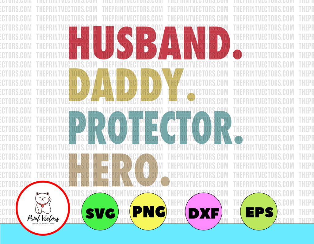 Husband Daddy Protector Hero SvG, Grandpa SvG, Dad SvG, Papa Svg, Distressed, Vintage, Vector SVG, Shirt Design for Cricut, Instant Download